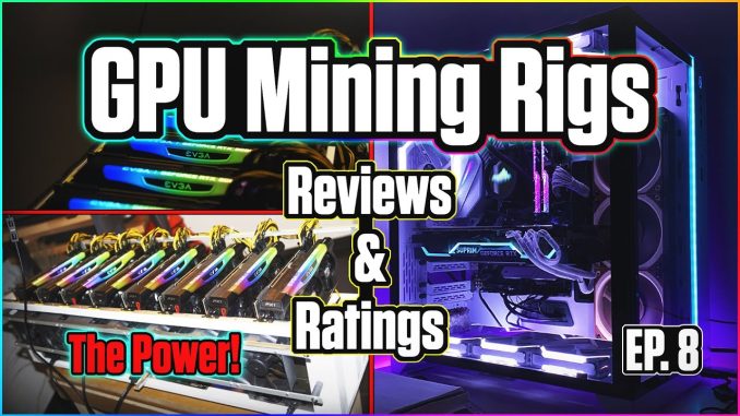 GPU Mining Rigs Reviews & Ratings | EP. 8