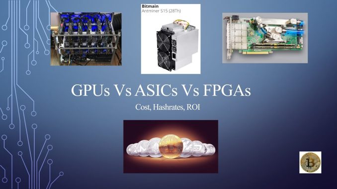 GPUs Vs ASICs Vs FPGAs - Cost, Hashrates, & ROI - Update 01/23/2019
