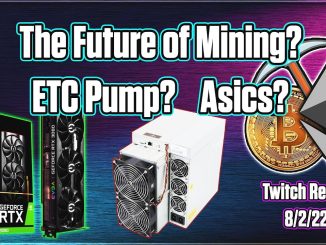 Buy GPUs? ETC Pump? Electricity Cost? Asics? | Twitch Recap 8/2/22