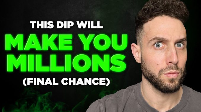 FINAL CHANCE! This Crypto Dip Will Create MILLIONAIRES