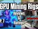 GPU Mining Rigs Reviews & Ratings | EP. 7