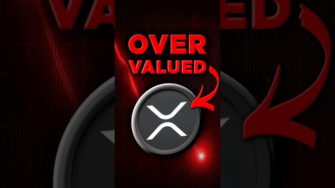 Is XRP Overvalued? 😳