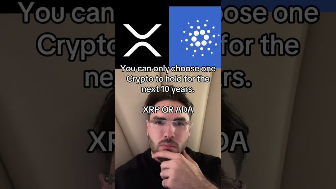 XRP or ADA? you can only choose one to hold for the next 10 years. #crypto #bitcoin #xrp