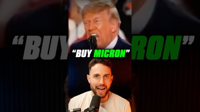 Trump Caused Micron Stock to EXPLODE